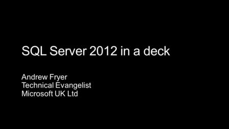 Andrew Fryer Technical Evangelist Microsoft UK Ltd.