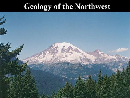 Geology of the Northwest. NW Stories in Stone Glacier National Park, MT North Cascades NP.