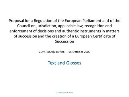Proposal for a Regulation of the European Parliament and of the Council on jurisdiction, applicable law, recognition and enforcement of decisions and authentic.