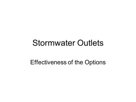 Stormwater Outlets Effectiveness of the Options. Stormwater Outlets Several options are available, such as the infiltration basins under the parking lots.