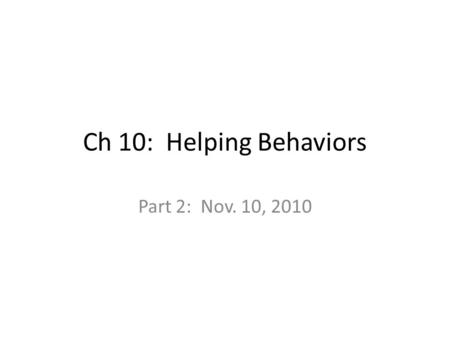 Ch 10: Helping Behaviors Part 2: Nov. 10, 2010. Situational Influences on Helping Effect of crowds: The Bystander Effect – Research on this began w/Kitty.