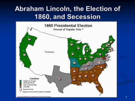 1 Abraham Lincoln, the Election of 1860, and Secession.
