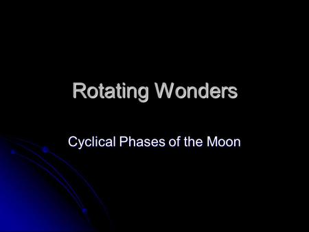 Cyclical Phases of the Moon