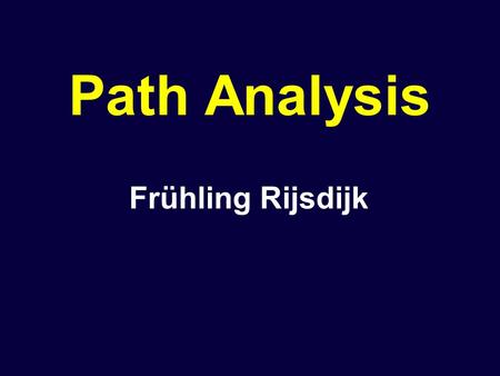 Path Analysis Frühling Rijsdijk. Biometrical Genetic Theory Aims of session:  Derivation of Predicted Var/Cov matrices Using: (1)Path Tracing Rules (2)Covariance.