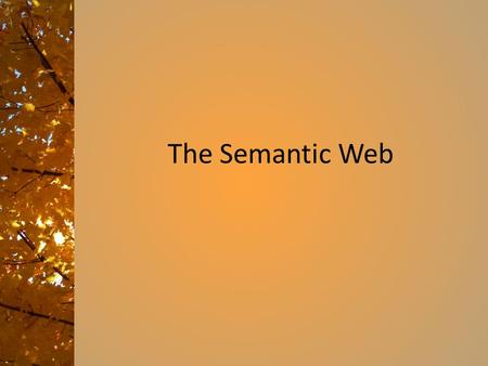 The Semantic Web. Schedule for this evening Review of the survey – Summary. Discussion if wanted Some other ways to move content from place to place –