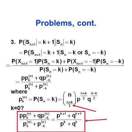 Problems, cont. 3. where k=0?. When are there stationary distributions? Theorem: An irreducible chain has a stationary distribution  iff the states are.