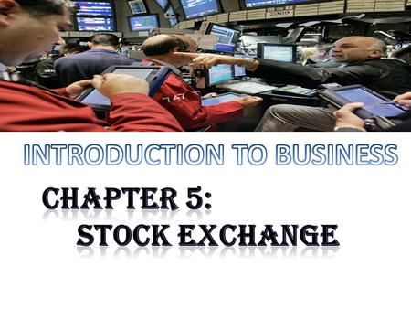 What is a Stock Exchange? Is traditionally a place where stocks (shares), bonds, and other financial instruments and derivatives (of the stocks) are traded.