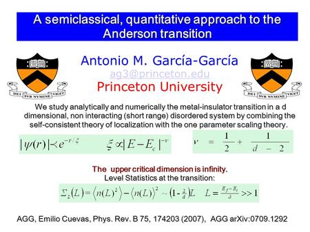 A semiclassical, quantitative approach to the Anderson transition Antonio M. García-García Princeton University We study analytically.