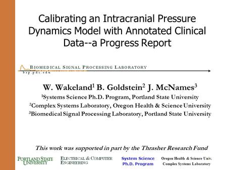 System Science Ph.D. Program Oregon Health & Science Univ. Complex Systems Laboratory 1 Calibrating an Intracranial Pressure Dynamics Model with Annotated.