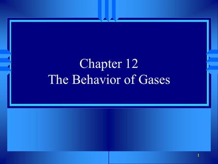 1 Chapter 12 The Behavior of Gases. 2 Section 12.1 The Properties of Gases u OBJECTIVES: Describe the properties of gas particles.