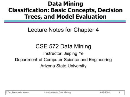 Lecture Notes for Chapter 4 CSE 572 Data Mining