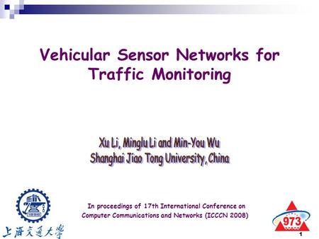 1 Vehicular Sensor Networks for Traffic Monitoring In proceedings of 17th International Conference on Computer Communications and Networks (ICCCN 2008)
