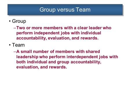 Group versus Team Group Team