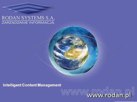 Intelligent Content Management. Concept Glossary Manager - Topic Maps Engine and Navigator Jakub Strychowski Rodan Systems SA