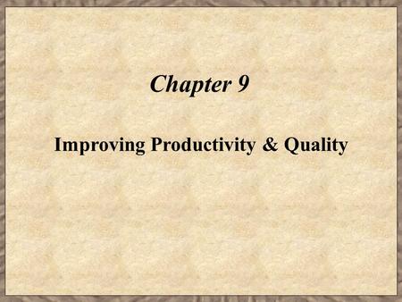 Improving Productivity & Quality