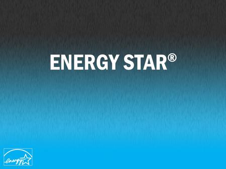 ENERGY STAR ®. Earning the ENERGY STAR ® means a product meets strict energy efficiency guidelines set by the US Environmental Protection Agency and the.