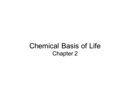 Chemical Basis of Life Chapter 2. Chemistry Matter is made up of separate chemical components –Chemistry = Interactions between atoms/molecules.
