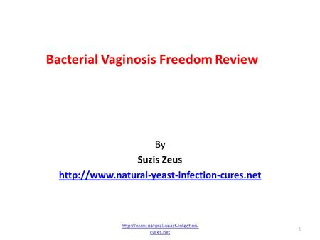 Bacterial Vaginosis Freedom Review By Suzis Zeus  1  cures.net.