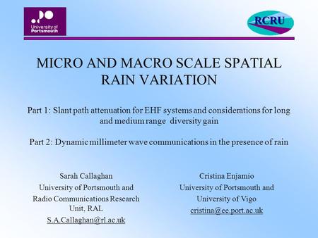 MICRO AND MACRO SCALE SPATIAL RAIN VARIATION Part 1: Slant path attenuation for EHF systems and considerations for long and medium range diversity gain.