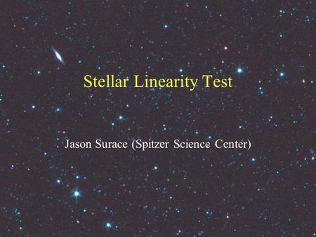 Stellar Linearity Test Jason Surace (Spitzer Science Center)