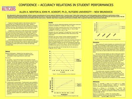 CONFIDENCE – ACCURACY RELATIONS IN STUDENT PERFORMANCES We attempted to determine students’ ability to assess comprehension of course material. Students.