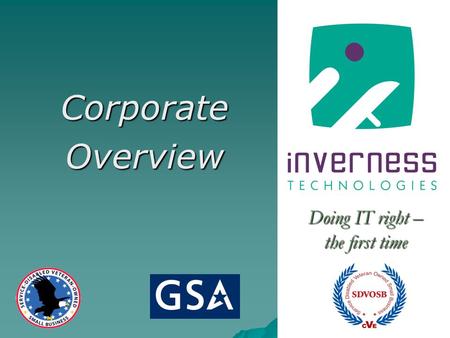 1 CorporateOverview Doing IT right – the first time.