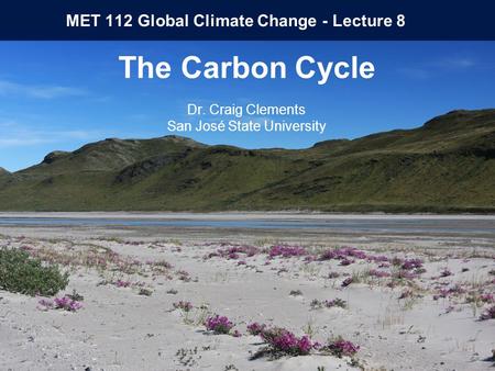 MET 112 Global Climate Change - Lecture 8