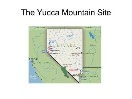 The Yucca Mountain Site. 2004 The U.S. Court of Appeals in Washington, D.C. throws out the EPA's 10,000 year radiation standard for Yucca Mountain,