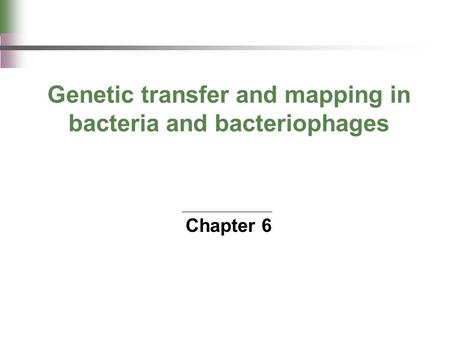 Genetic transfer and mapping in bacteria and bacteriophages