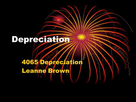 Depreciation 4065 Depreciation Leanne Brown. What is depreciation Spread the cost of an asset over its life. Used in income tax: assets that can be depreciated.