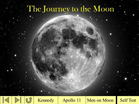 The Journey to the Moon Men on MoonApollo 11KennedySelf Test.