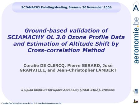 Ground-based validation of SCIAMACHY OL 3.0 Ozone Profile Data and Estimation of Altitude Shift.