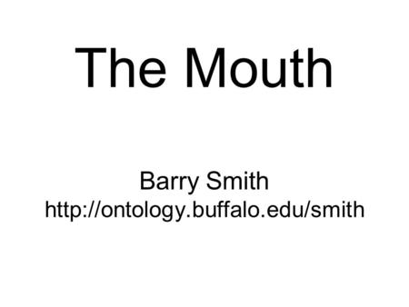 The Mouth Barry Smith