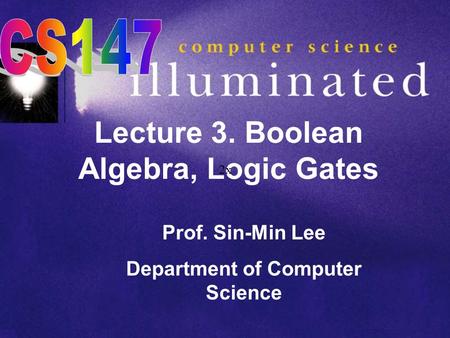 Lecture 3. Boolean Algebra, Logic Gates