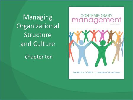 Managing Organizational Structure and Culture