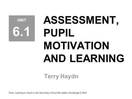 ASSESSMENT, PUPIL MOTIVATION AND LEARNING