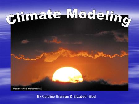 By Caroline Brennan & Elizabeth Elbel. Idealized Energy Balance on Earth.