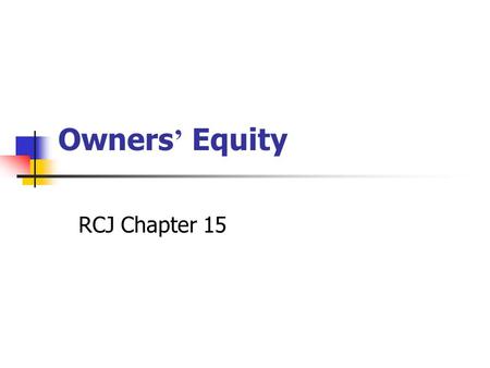 Owners ’ Equity RCJ Chapter 15. Paul Zarowin2 Key Issues 1.Statement of O/E 2.O/E accounts 3.O/E events 4.Convertible debt.