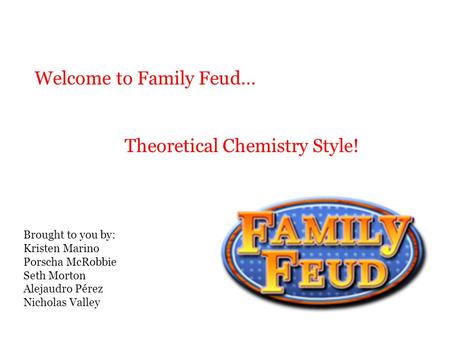 Welcome to Family Feud…
