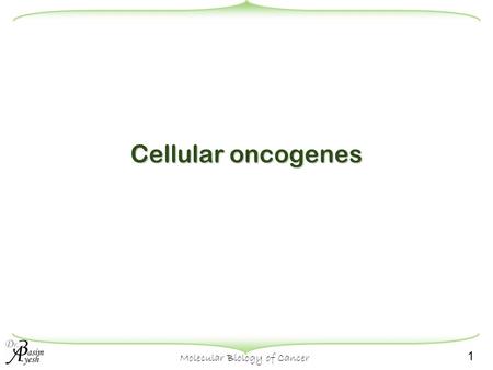 Cellular oncogenes.
