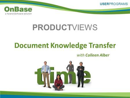 PRODUCTVIEWS USERPROGRAMS with Colleen Alber Document Knowledge Transfer.