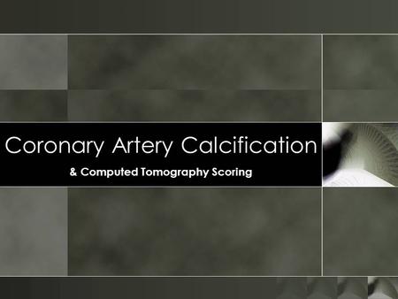 Coronary Artery Calcification & Computed Tomography Scoring.