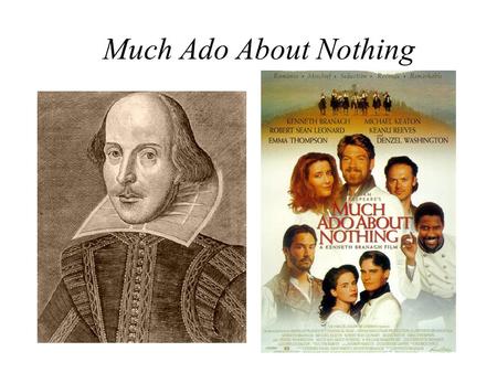 Much Ado About Nothing. First scene: bucolic and idealistic image, which is absent in the original version.