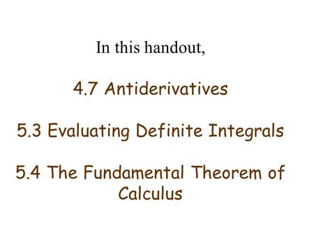 In this handout, 4. 7 Antiderivatives 5