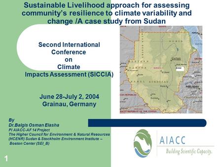 Sustainable Livelihood approach for assessing community’s resilience to climate variability and change /A case study from Sudan Second International Conference.