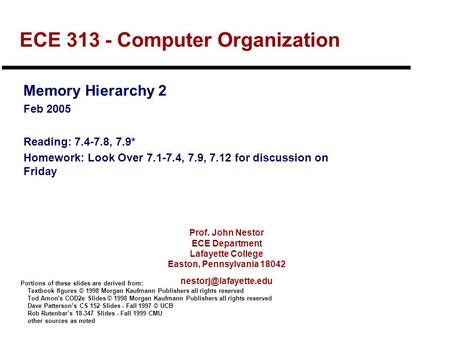 Prof. John Nestor ECE Department Lafayette College Easton, Pennsylvania 18042 ECE 313 - Computer Organization Memory Hierarchy 2.