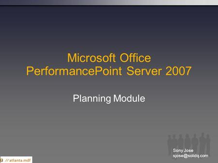 Microsoft Office PerformancePoint Server 2007 Planning Module Sony Jose