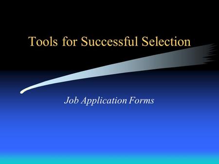 Tools for Successful Selection Job Application Forms.