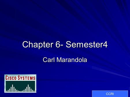 Chapter 6- Semester4 Carl Marandola CCRI.