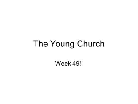 The Young Church Week 49!!. 1.The witness is worldwide—Judea, Samaria, the “end of the earth.”1:81:8 2.The witness is inclusive of all kinds of people: